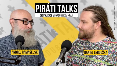 #10 | PIRÁTI TALKS | Digitalizace v Pardubickém kraji s Andrejem Ramašeuskim a Danem Lebduškou